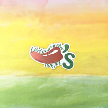 Load image into Gallery viewer, I Feel God in This Chilis Tonight Sticker
