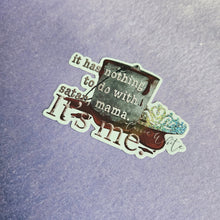 Load image into Gallery viewer, Sticker with text 'it has nothing to do with Satan mama It's me.' on a textured purple background
