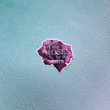 Load image into Gallery viewer, Sticker with 'She left me roses by the stairs' text on a textured light blue background
