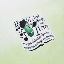 Load image into Gallery viewer, Sticker with text 'Sad Songs with Larry' on a gradient background
