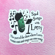 Load image into Gallery viewer, Sticker with character and text 'Sad Songs with Larry' on a pink background
