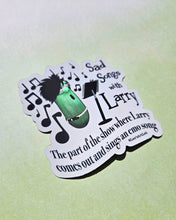 Load image into Gallery viewer, Sticker with 'Sad Songs with Larry' design on a light green background

